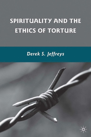 bokomslag Spirituality and the Ethics of Torture