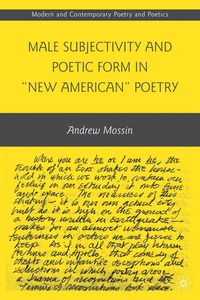 bokomslag Male Subjectivity and Poetic Form in "New American" Poetry