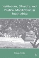 J. Piombo, Jessica Piombo - Institutions, Ethnicity, and Political Mobilization in South Africa, Inbunden