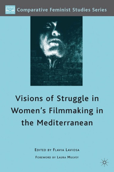 F. Laviosa - Visions of Struggle in Women's Filmmaking in the Mediterranean, Inbunden