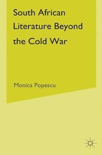 bokomslag South African Literature Beyond the Cold War