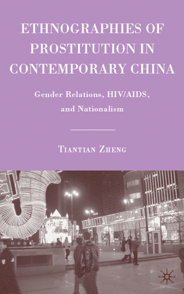 Ethnographies of Prostitution in Contemporary China 1