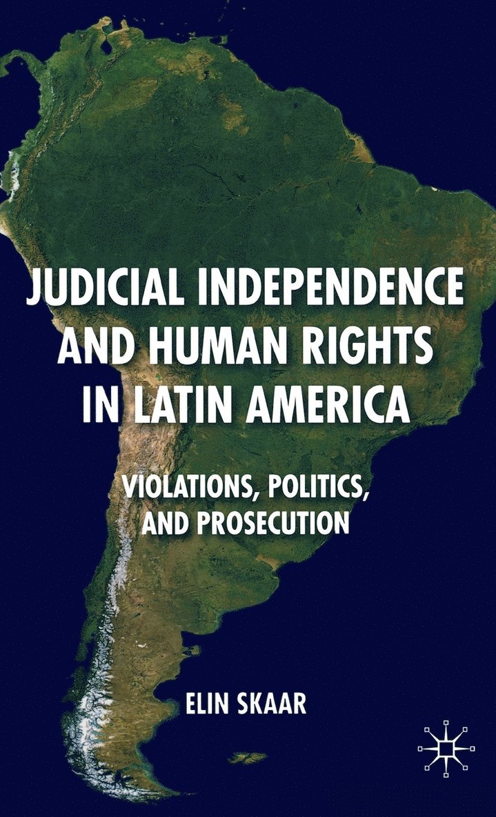 Judicial Independence and Human Rights in Latin America 1