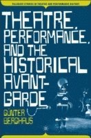 Theatre, Performance and the Historical Avant-Garde 1