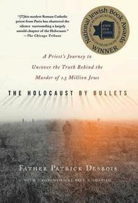 bokomslag The Holocaust by Bullets