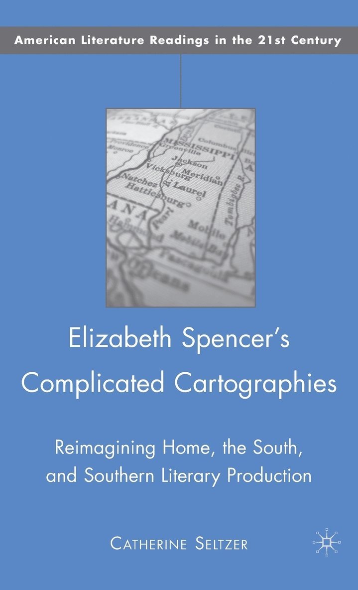 Elizabeth Spencer's Complicated Cartographies 1