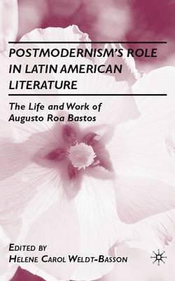 H. Weldt-Basson, Helene C. Weldt-Basson - Postmodernism’s Role in Latin American Literature, Inbunden