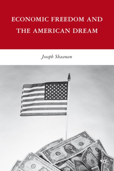 bokomslag Economic Freedom and the American Dream