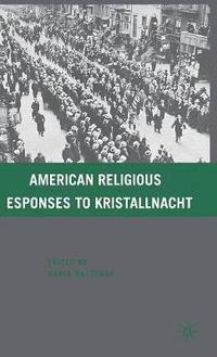 bokomslag American Religious Responses to Kristallnacht