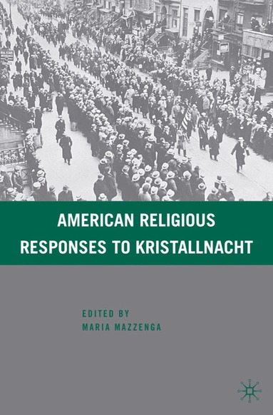 M. Mazzenga - American Religious Responses to Kristallnacht, Inbunden