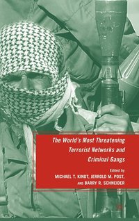 bokomslag The World's Most Threatening Terrorist Networks and Criminal Gangs