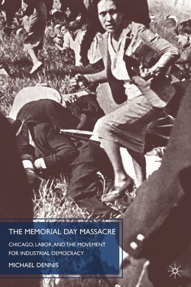 bokomslag Memorial Day Massacre and the Movement for Industrial Democracy