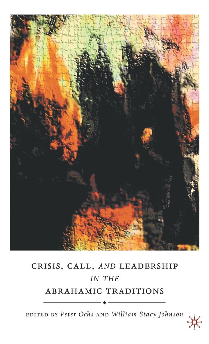 Crisis, Call, and Leadership in the Abrahamic Traditions 1