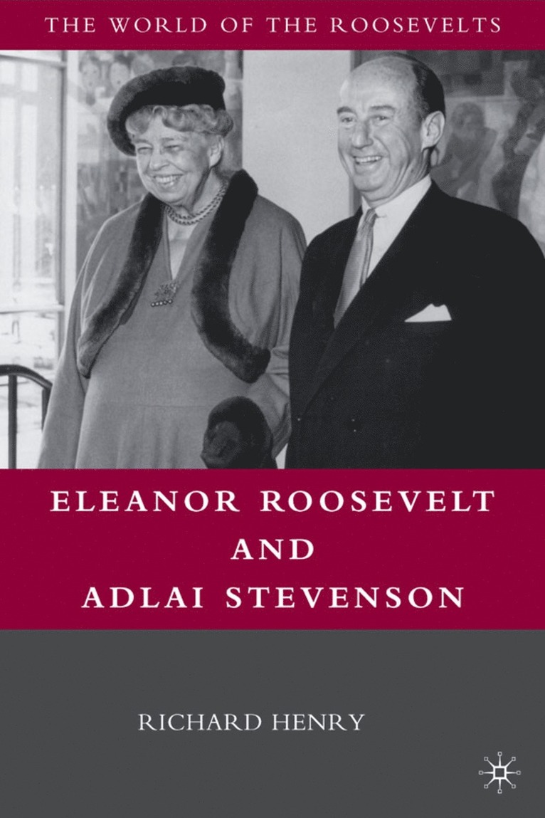 Richard Henry - Eleanor Roosevelt and Adlai Stevenson, Inbunden