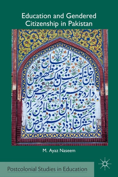 M. Naseem - Education and Gendered Citizenship in Pakistan, Inbunden