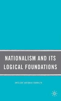 bokomslag Nationalism and Its Logical Foundations