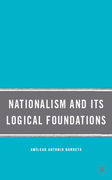 bokomslag Nationalism and Its Logical Foundations