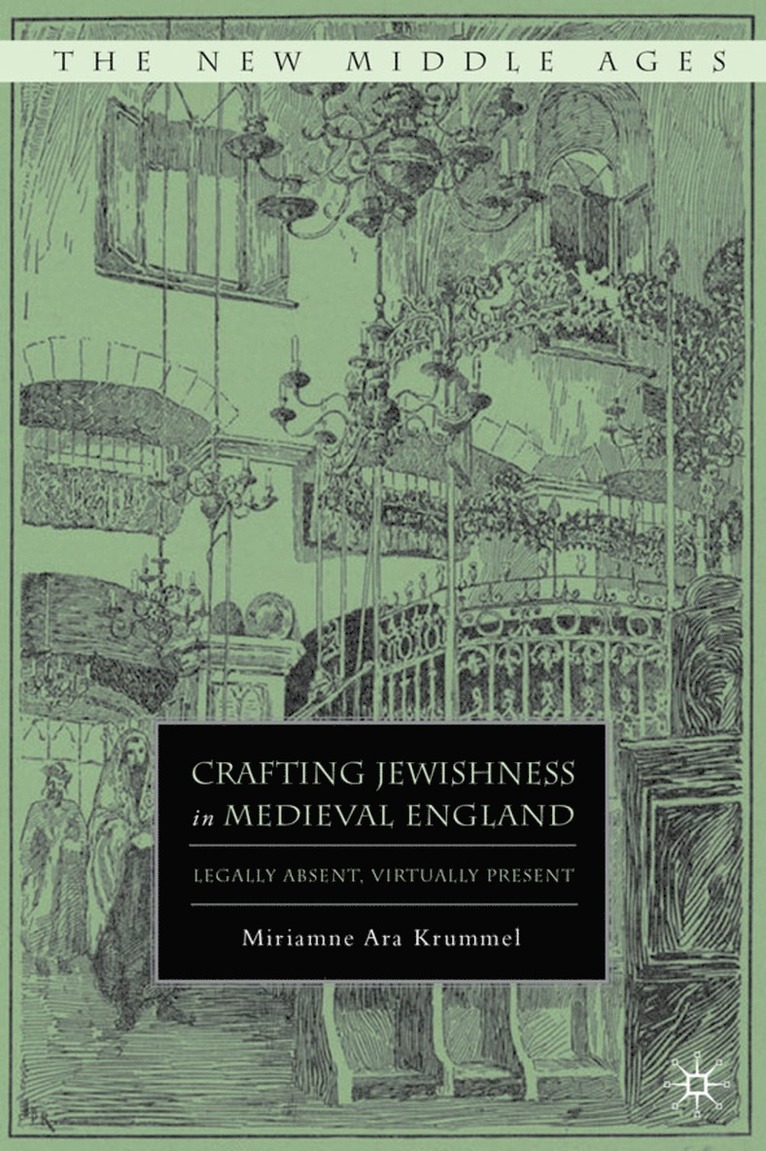 M. Krummel, Miriamne Ara Krummel - Crafting Jewishness in Medieval England, Inbunden