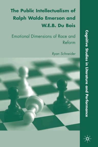 R. Schneider - Public Intellectualism of Ralph Waldo Emerson and W.E.B. Du Bois, Inbunden