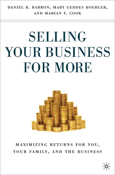M. Boehler, M. Cook, D. Barron - Selling Your Business for More, Inbunden
