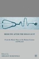 S. Rubenfeld - Medicine After the Holocaust: From the Master Race to the Human Genome and Beyond, Inbunden