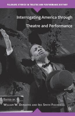 Interrogating America through Theatre and Performance 1