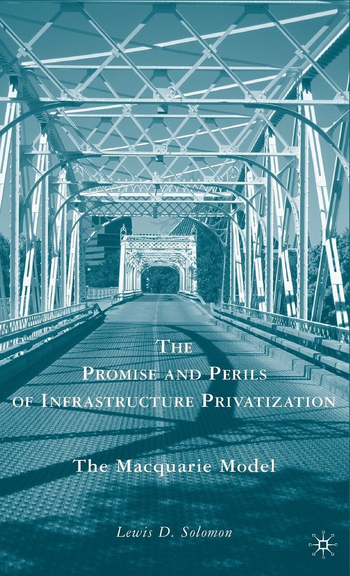 The Promise and Perils of Infrastructure Privatization 1