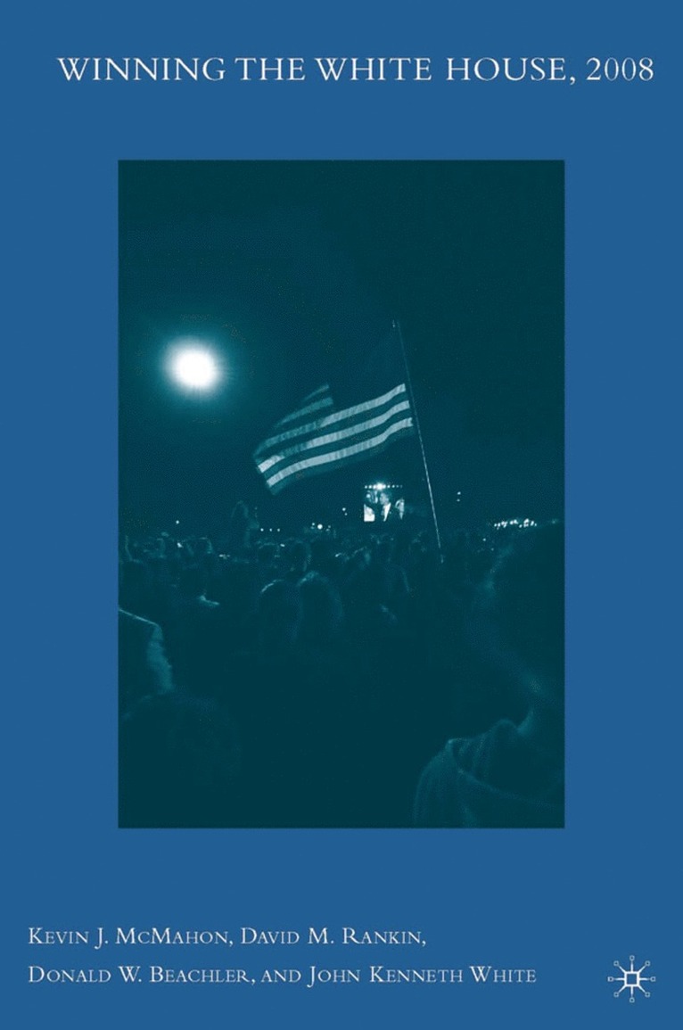 K. McMahon, Kevin J. McMahon, David M. Rankin - Winning the White House, 2008, Häftad