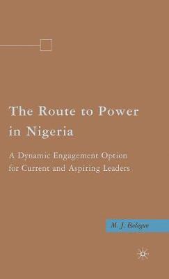 bokomslag The Route to Power in Nigeria