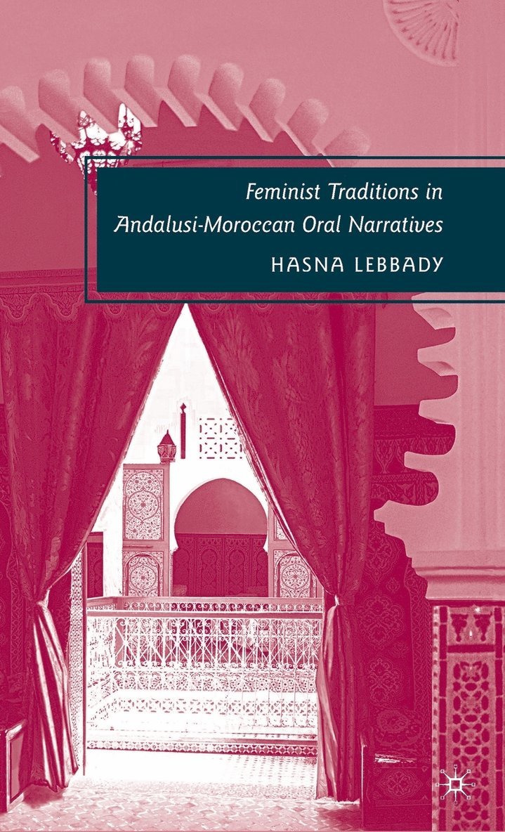 Feminist Traditions in Andalusi-Moroccan Oral Narratives 1