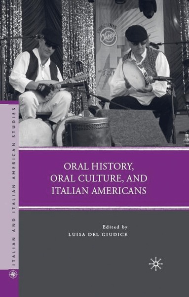 Luisa Del Giudice, Kenneth A. Loparo - Oral History, Oral Culture, and Italian Americans, Inbunden