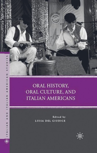 bokomslag Oral History, Oral Culture, and Italian Americans