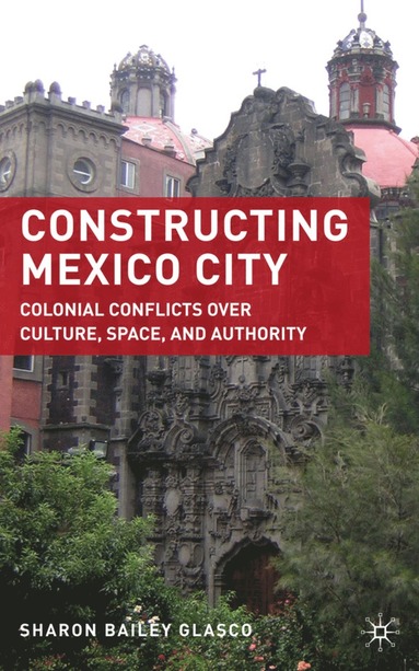 bokomslag Constructing Mexico City