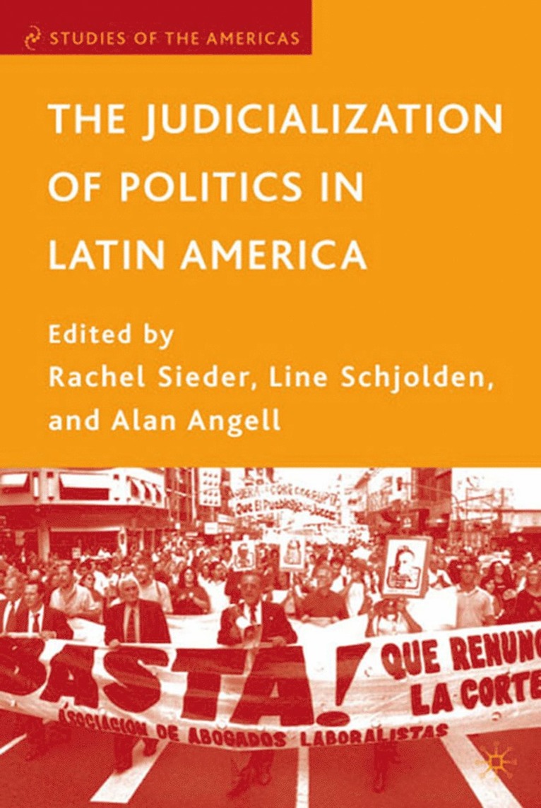 Rachel Sieder, L. Schjolden, A. Angell, Line Schjolden - Judicialization of Politics in Latin America, Häftad