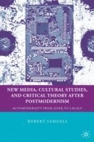 bokomslag New Media, Cultural Studies, and Critical Theory after Postmodernism