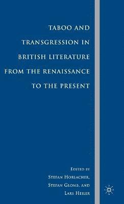 Taboo and Transgression in British Literature from the Renaissance to the Present 1