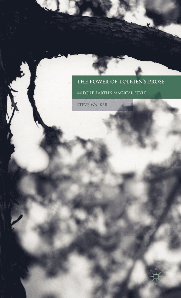 S. Walker, Steve Walker, Walker - Power of Tolkien's Prose, Inbunden