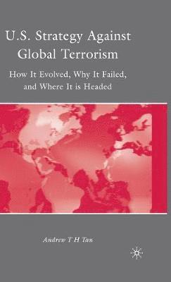 A. Tan - U.S. Strategy Against Global Terrorism, Inbunden