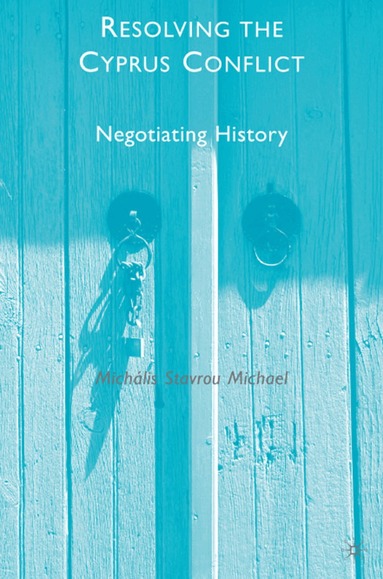M. Michael - Resolving the Cyprus Conflict, Inbunden