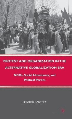 bokomslag Protest and Organization in the Alternative Globalization Era