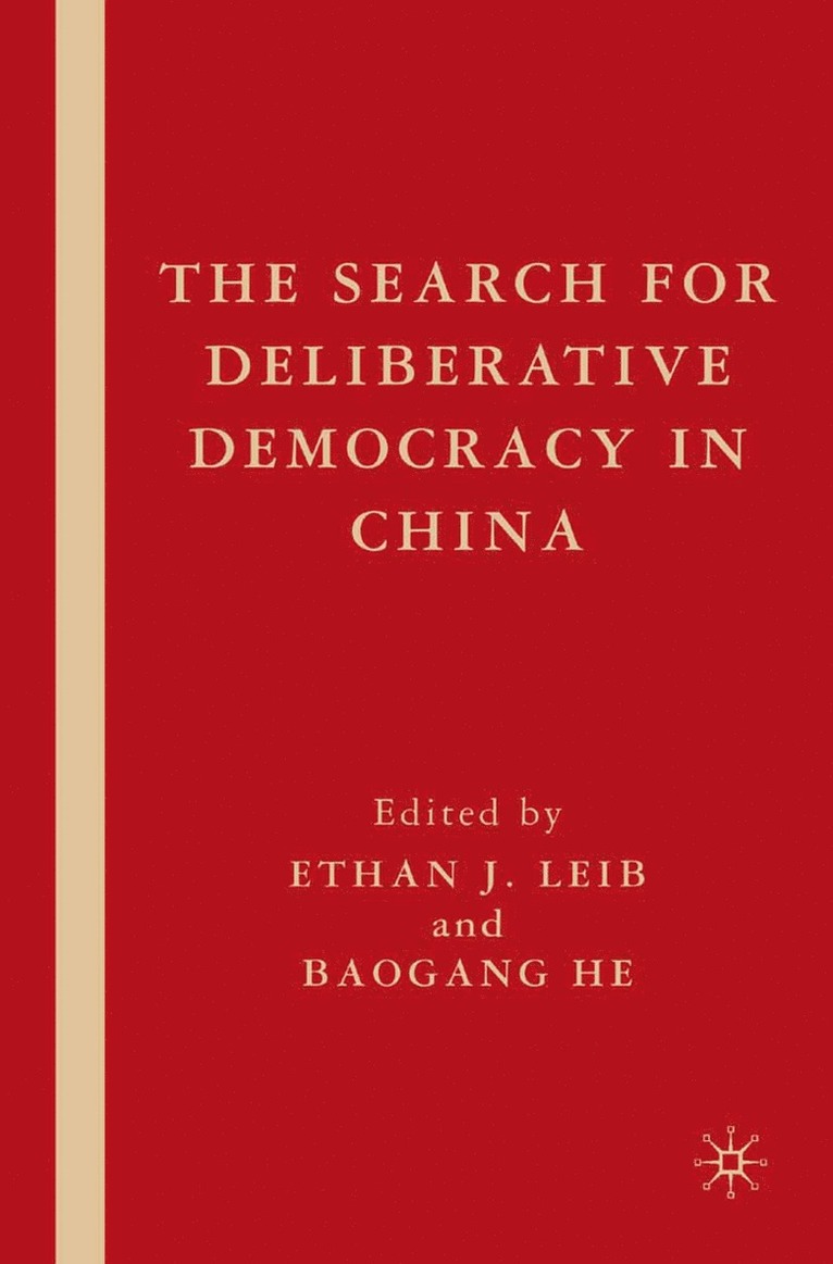 The Search for Deliberative Democracy in China 1