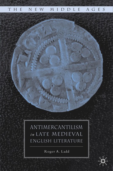 bokomslag Antimercantilism in Late Medieval English Literature