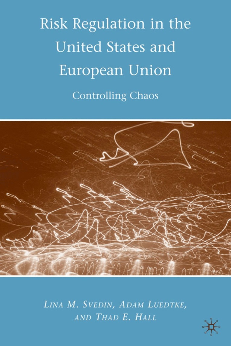 A. Luedtke, L. Svedin, Thad E. Hall, Adam Luedtke, Lina M. Svedin, Thad E Hall - Risk Regulation in the United States and European Union, Inbunden