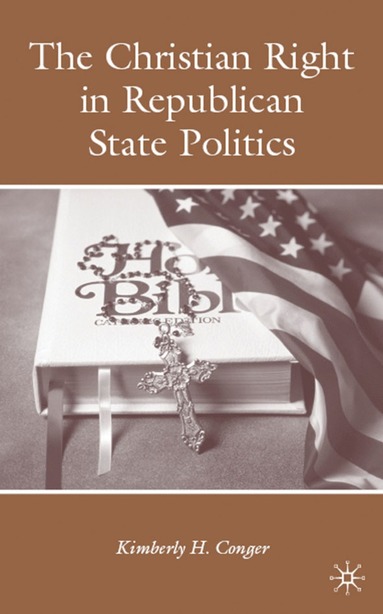 bokomslag Christian Right in Republican State Politics