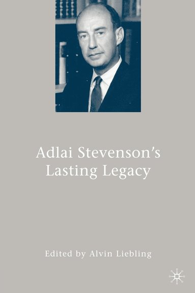 bokomslag Adlai Stevenson's Lasting Legacy