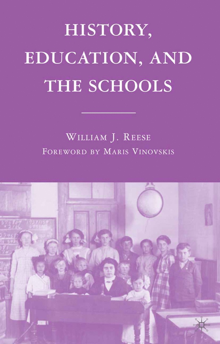 William J. Reese - History, Education, and the Schools, Häftad