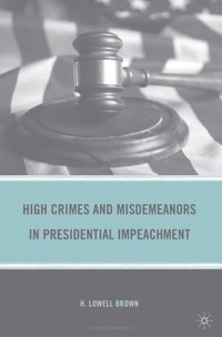 bokomslag High Crimes and Misdemeanors in Presidential Impeachment