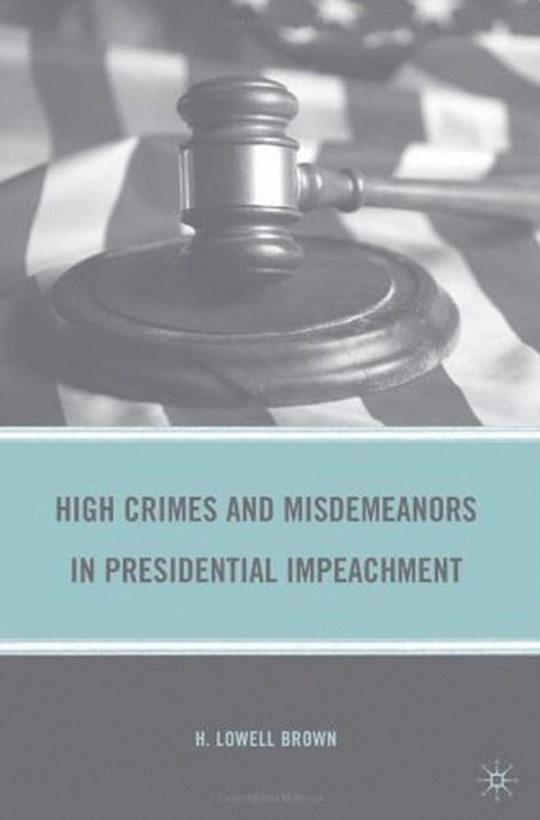 High Crimes and Misdemeanors in Presidential Impeachment 1