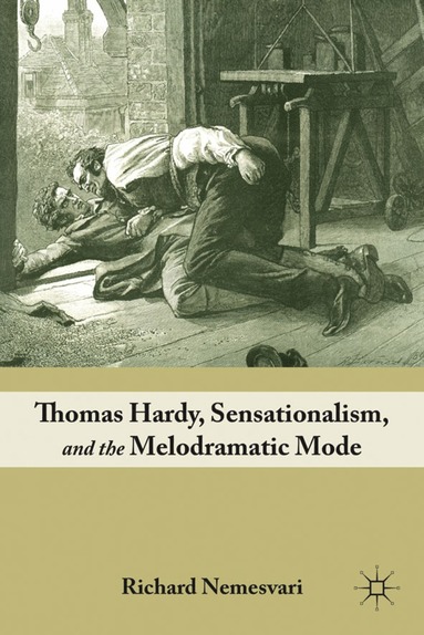 bokomslag Thomas Hardy, Sensationalism, and the Melodramatic Mode