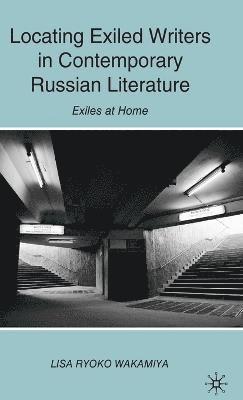 Locating Exiled Writers in Contemporary Russian Literature 1